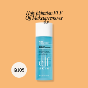 Holy hidration ELF Off Makeup remover